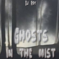 2018 Dj Roy Ghosts in the Mist by dj roy belgium