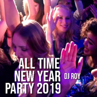 2018-19 Dj Roy End Of The Year All Time Party by dj roy belgium