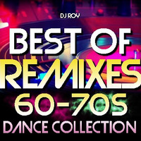 2019 Dj Roy Best of 60-70S Remixes Dance Collection by dj roy belgium