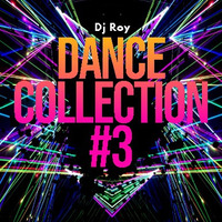2019 Dj Roy Dance Collection #3 by dj roy belgium