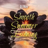 2019 Dj Roy Smooth Summer Evening by dj roy belgium