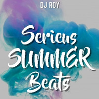 2019 Dj Roy Serieus Summer Beats by dj roy belgium