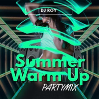 2019 Dj Roy Summer Warm Up PartyMix by dj roy belgium