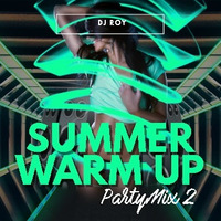 2019 Dj Roy Summer Warm Up PartyMix #2 by dj roy belgium