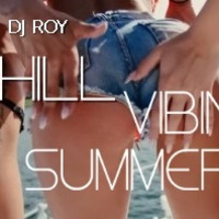 2020 Dj Roy Chill Vibing Summer by dj roy belgium