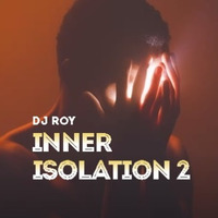 2020 Dj Roy Inner Isolation 2 by dj roy belgium