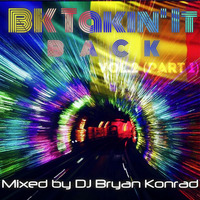 BK Takin' It Back 2 [Part 1] (March 2017) by Bryan Konrad
