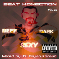 Beat Konection Vol. 25 [Deep, Dark, &amp; Sexy] (February 2016) by Bryan Konrad