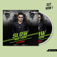 Slow Motion (Remix) - DJ Mons by DJHungama