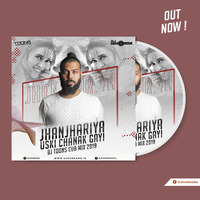 Jhanjhariya Uski Chanak Gayi (DJ Toons Club Mix 2019) by DJHungama