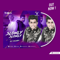 Slowly Slowly (Remix) - DJ Nschayy by DJHungama