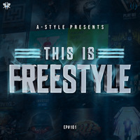 A-Style presents This Is Freestyle EP#101 @ RHR.FM 28.11.18 by A-Style