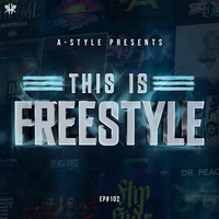 A-Style presents This Is Freestyle EP#102 @ RHR.FM 05.12.18 by A-Style