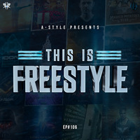A-Style presents This Is Freestyle EP#106 @ RHR.FM 09.01.19 by A-Style