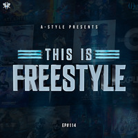 A-Style presents This Is Freestyle EP#114 @ RHR.FM 06.03.19 by A-Style
