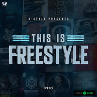 A-Style presents This Is Freestyle EP#127 @ RHR.FM 05.06.19 by A-Style