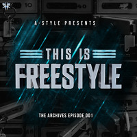 A-Style Present This Is Freestyle The Archives Episode 001 @ REALHARDSTYLE.NL 23.08.2020 by A-Style