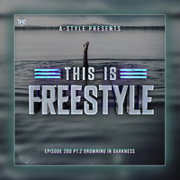 A-Style presents This Is Freestyle EP200 - DROWNING IN DARKNESS @ REALHARDSTYLE.NL 13.02.2021 by A-Style
