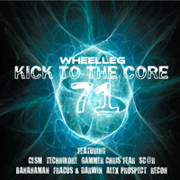  Kick To The Core 71 - UK Hardcore by WHEELLEG