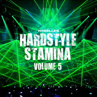 Hardstyle Stamina Vol 5 by WHEELLEG