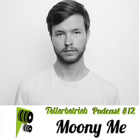 TB PODCAST #12 -- Moony Me by Tellerbetrieb