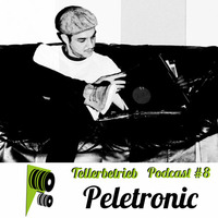 TB PODCAST #8 -- Peletronic by Tellerbetrieb