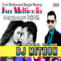 Jaaz Multimedia-(Mashup 2016 ) by DJ Mithun