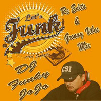 LET'S FUNK - RE EDITS &amp; GROOVY VIBES (August 2015) by DJ FUNKY JOJO