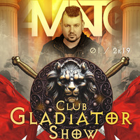 DJ Amato - Club Gladiator Show (01 - 2K19) by DJ Amato