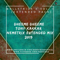 Dheeme Dheeme - Tony Kakkar (Nemetrix Extended Mix 2019) by NEMETRIX