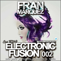 Electronic Fusion 002 - Fran Márquez by Fran Márquez