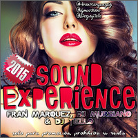 Sound Experience 2015 - Fran Márquez, Dj Mursiano &amp; Dj Tello by Fran Márquez