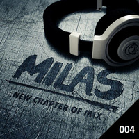 Milas pres. New Chapter of Mix Podcast 004 by Milas