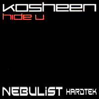 Kosheen - Hide You (Nebulist Hardtek remix) by Nebulist