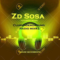 Zd sosa Club underground radio mix#2 by Zd sosa