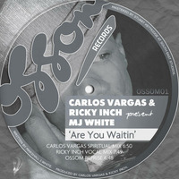 Carlos Vargas &amp; Ricky Inch present MJ White - Waitin (Carlos Vargas Remix) by Carlos Vargas