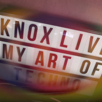 K.N.O.X's My Art Of Techno Promo Mix Tape201 Part.1 by K.N.O.X