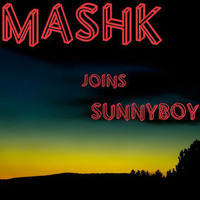 Mashk joins sunnyboy by sunnyboy