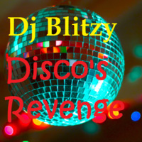 Disco's Revenge (djblitzy mix) by Dj Blitzy