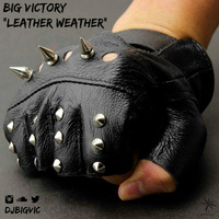 LEATHER WEATHER by BIG VICTORY