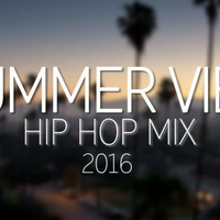 Summer Vibe Hip Hop Mix 2K16 by Dj Holsh