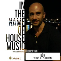 In the Name of House Music @ Clubbers Radio (16/09/2016) by BÜR
