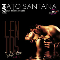 Lentos Selection Vol.1(Sesion Baladas Non Stop by Tato Santana) by Tato Santana