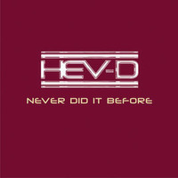 Hev-D - Never Did It Before (PB DJ &amp; Carlos DJ Edit) by P.B.DJ