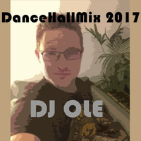DanceHallMix 2017 by DJ OLE