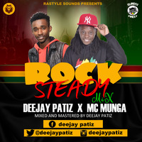 DJ PATIZ  x MC MUNGA - REGGAE ROCK STEADY MIX by deejaypatiz