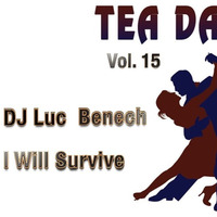 Tea Dance Serie - Vol. 15 - I Will Survive by Luc Benech