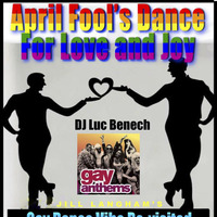 Gay Vibe Re-visited - April Fools Dance for Love & Joy by Luc Benech