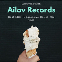 AiloV Records Best EDM Progressive House Mix 2017 by AILOV RECORDS