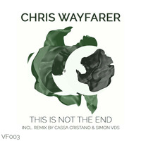 Chris Wayfarer - This Is Not The End by Chris Wayfarer / Wayfarer Audio